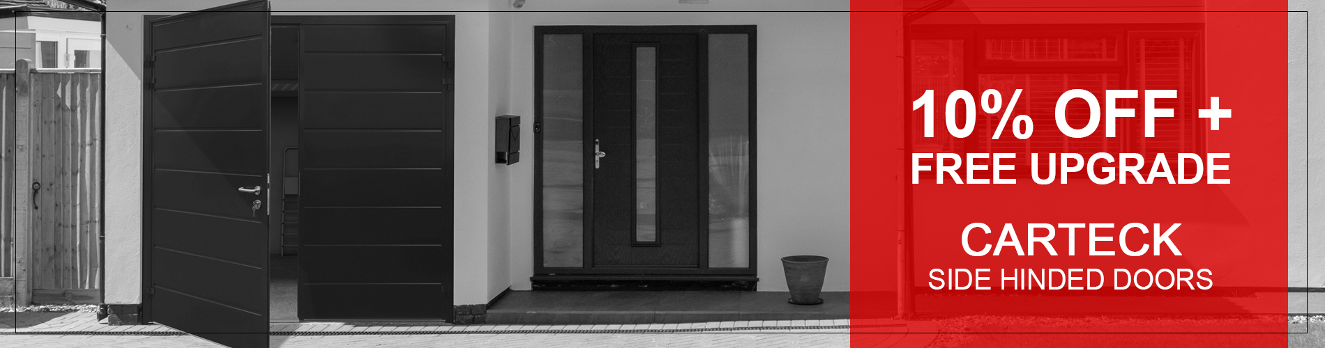 Free upgrade plus 10% off Carteck Side Hinged Doors