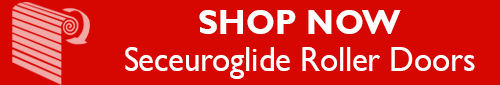 Shop Now - SeceuroGlide Roller Doors
