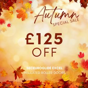 AUTUMN SALE - £125 Off SeceuroGlide Excel Insulated Roller Doors